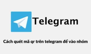 Hướng dẫn cách quét mã QR trên Telegram để vào nhóm nhanh nhất